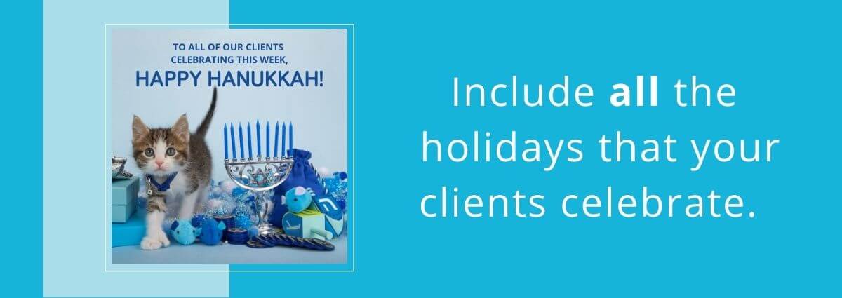 Include all the  holidays that your clients celebrate