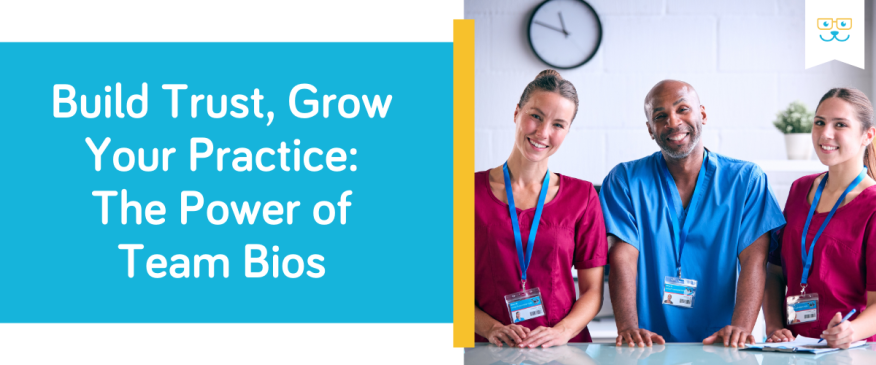 Build Trust, Grow Your Practice: The Power of Team Bios